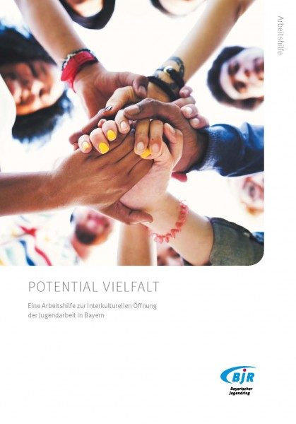 Potential Vielfalt - Interkulturelle Öffnung der Jugendarbeit in Bayern